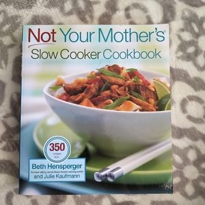 Not your mothers slow cooker cookbook book